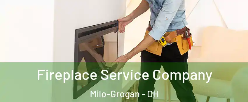 Fireplace Service Company Milo-Grogan - OH
