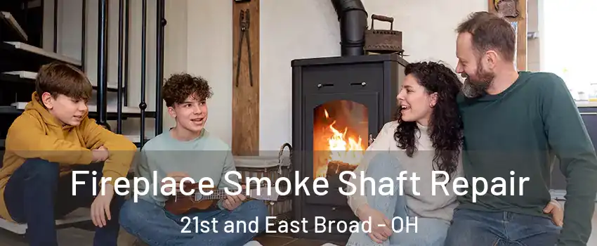Fireplace Smoke Shaft Repair 21st and East Broad - OH