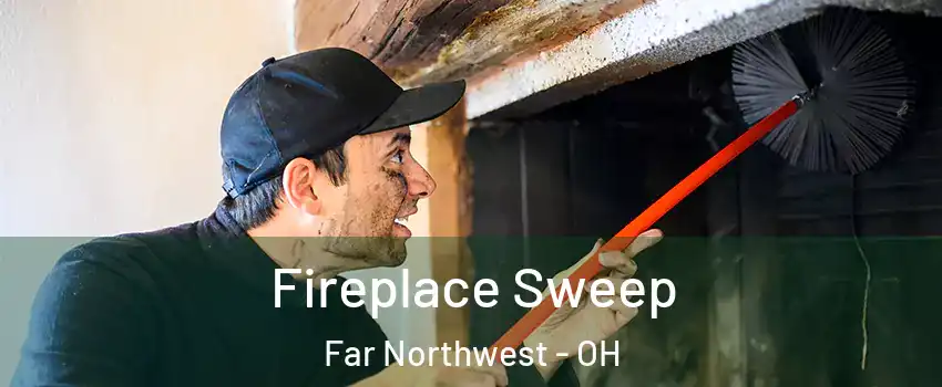 Fireplace Sweep Far Northwest - OH
