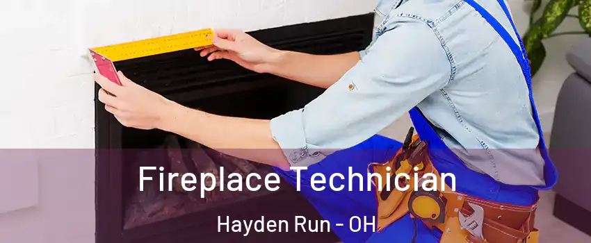 Fireplace Technician Hayden Run - OH