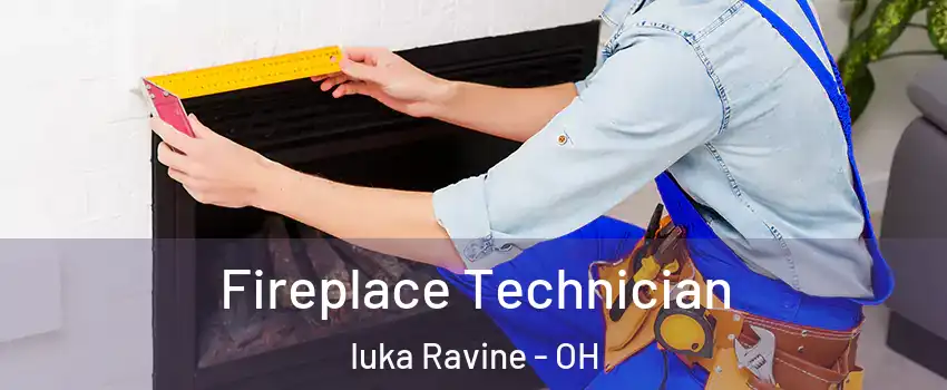 Fireplace Technician Iuka Ravine - OH