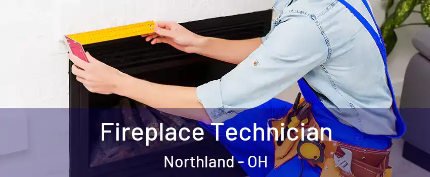 Fireplace Technician Northland - OH