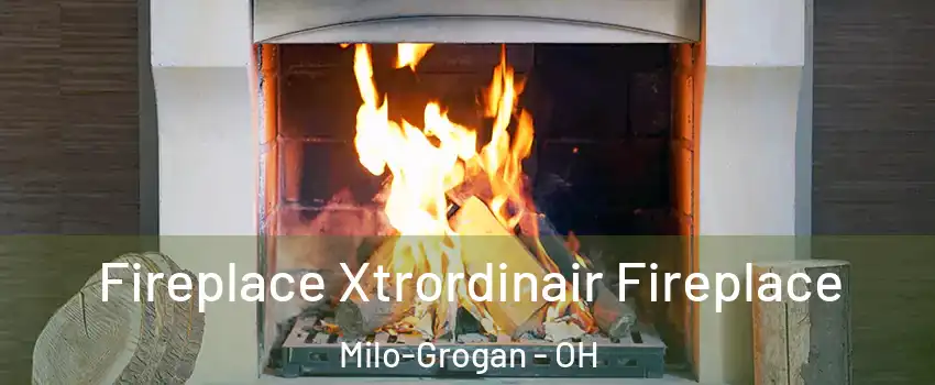 Fireplace Xtrordinair Fireplace Milo-Grogan - OH