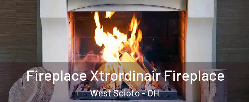 Fireplace Xtrordinair Fireplace West Scioto - OH