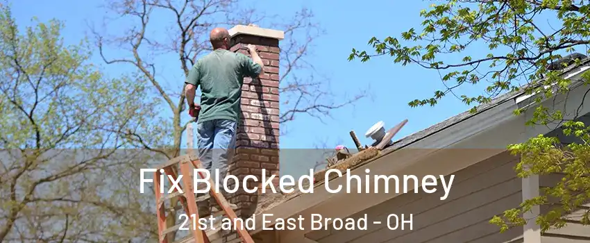 Fix Blocked Chimney 21st and East Broad - OH