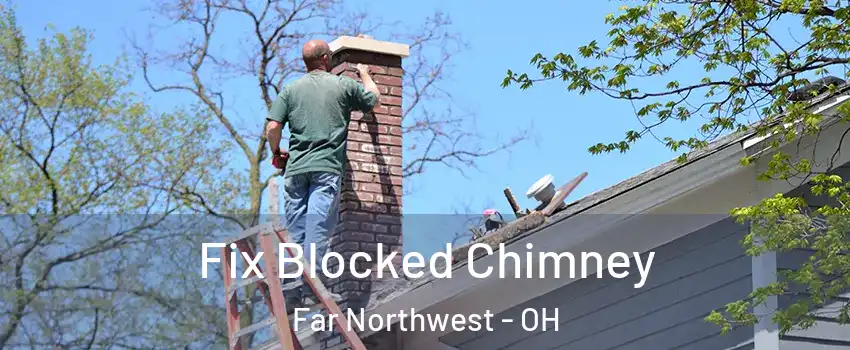 Fix Blocked Chimney Far Northwest - OH