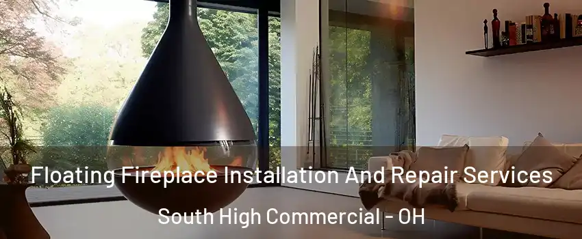 Floating Fireplace Installation And Repair Services South High Commercial - OH