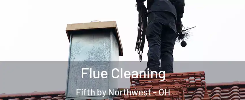 Flue Cleaning Fifth by Northwest - OH