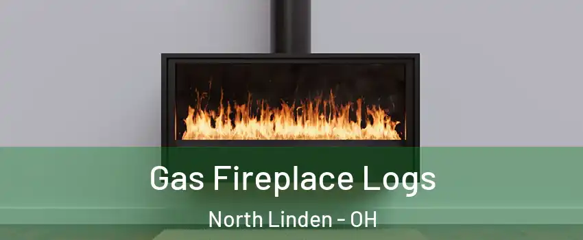Gas Fireplace Logs North Linden - OH
