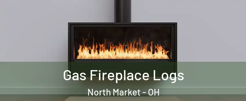 Gas Fireplace Logs North Market - OH