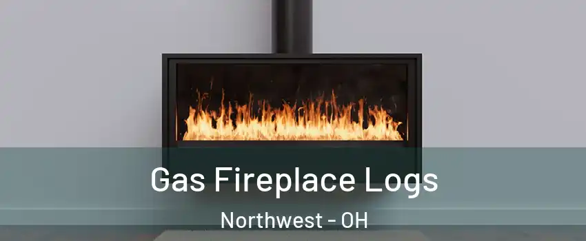 Gas Fireplace Logs Northwest - OH