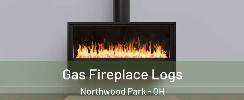 Gas Fireplace Logs Northwood Park - OH