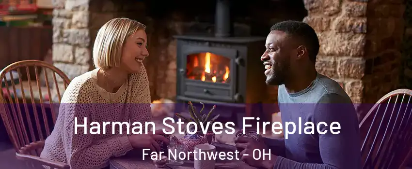Harman Stoves Fireplace Far Northwest - OH