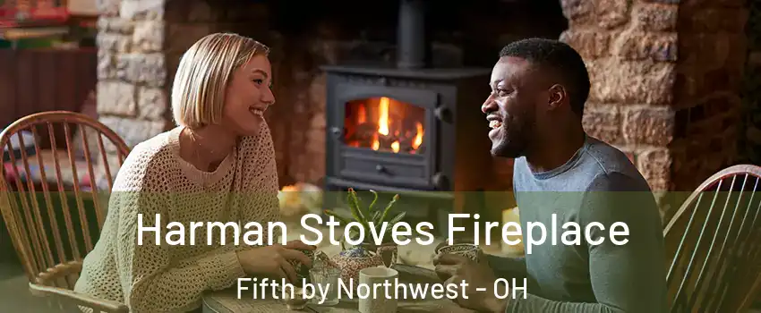 Harman Stoves Fireplace Fifth by Northwest - OH