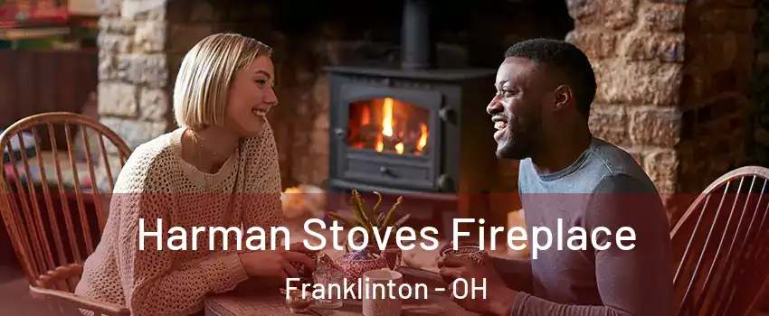 Harman Stoves Fireplace Franklinton - OH