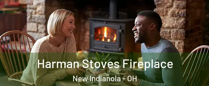 Harman Stoves Fireplace New Indianola - OH