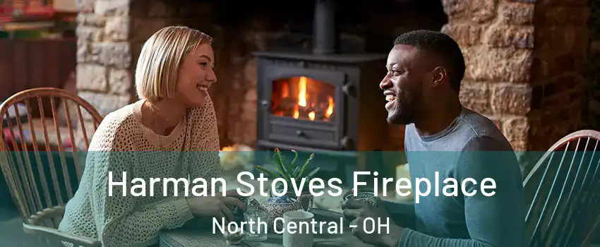 Harman Stoves Fireplace North Central - OH