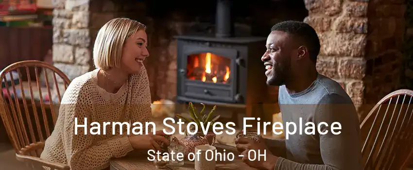 Harman Stoves Fireplace State of Ohio - OH
