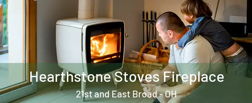 Hearthstone Stoves Fireplace 21st and East Broad - OH
