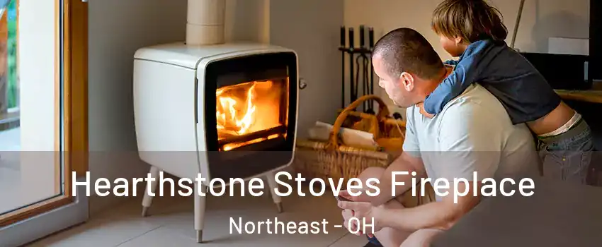 Hearthstone Stoves Fireplace Northeast - OH