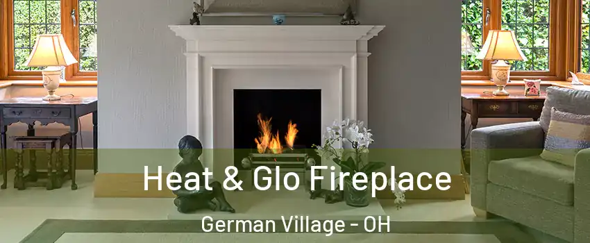 Heat & Glo Fireplace German Village - OH