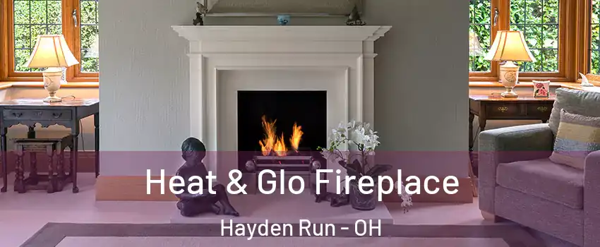 Heat & Glo Fireplace Hayden Run - OH