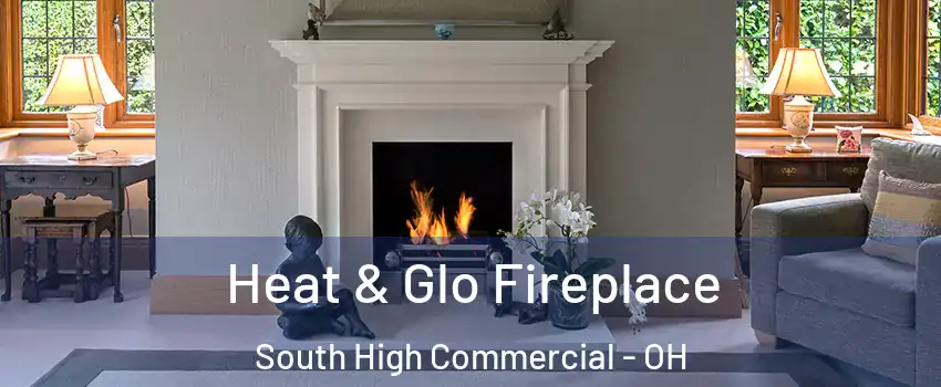 Heat & Glo Fireplace South High Commercial - OH