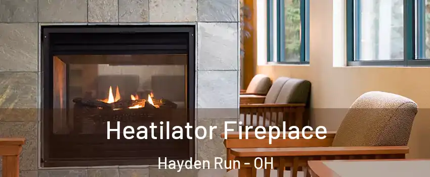 Heatilator Fireplace Hayden Run - OH
