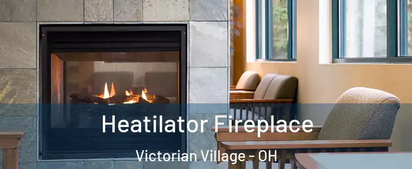 Heatilator Fireplace Victorian Village - OH
