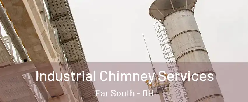 Industrial Chimney Services Far South - OH