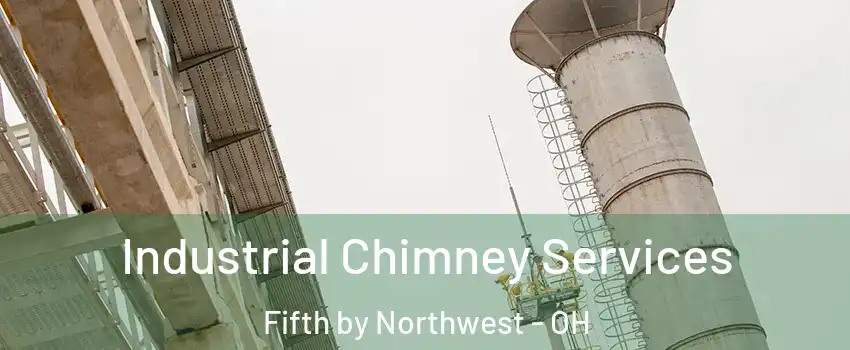 Industrial Chimney Services Fifth by Northwest - OH