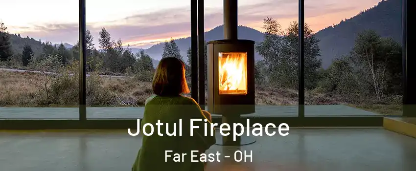 Jotul Fireplace Far East - OH
