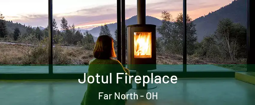 Jotul Fireplace Far North - OH