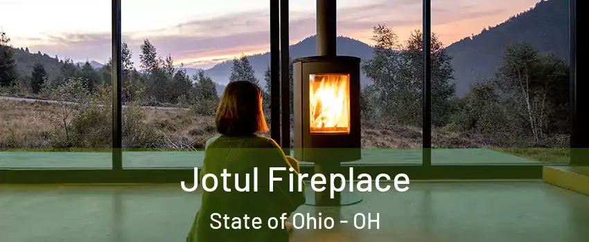 Jotul Fireplace State of Ohio - OH