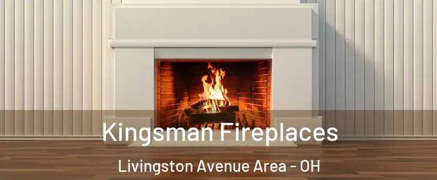 Kingsman Fireplaces Livingston Avenue Area - OH