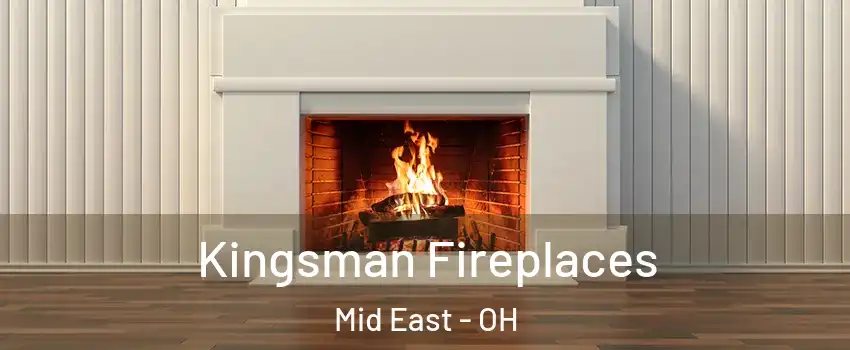 Kingsman Fireplaces Mid East - OH