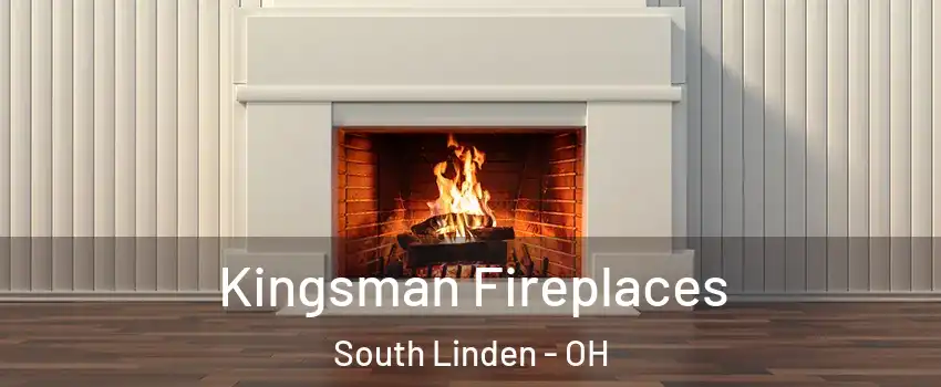 Kingsman Fireplaces South Linden - OH