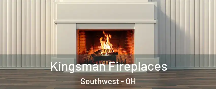 Kingsman Fireplaces Southwest - OH
