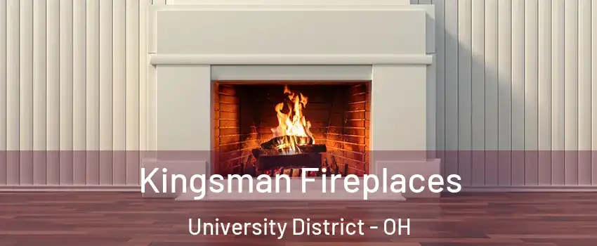 Kingsman Fireplaces University District - OH
