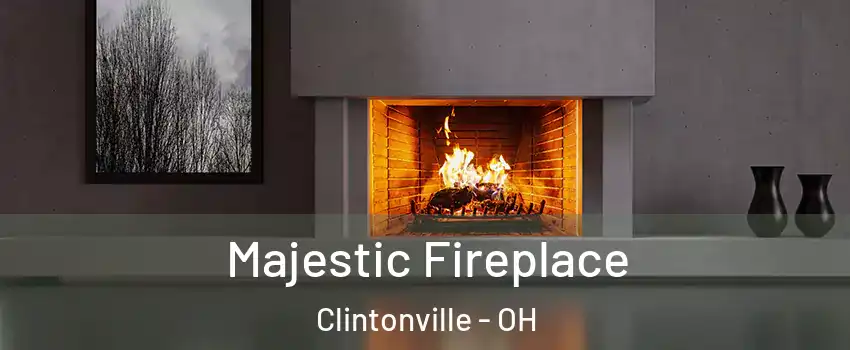 Majestic Fireplace Clintonville - OH
