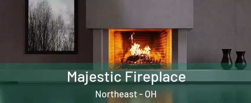 Majestic Fireplace Northeast - OH