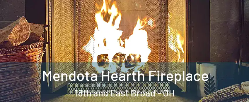 Mendota Hearth Fireplace 18th and East Broad - OH