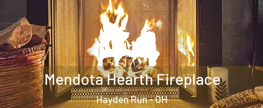 Mendota Hearth Fireplace Hayden Run - OH