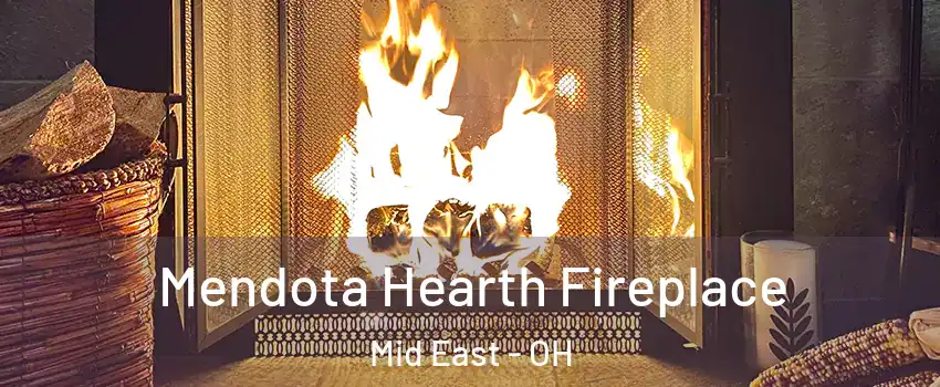 Mendota Hearth Fireplace Mid East - OH