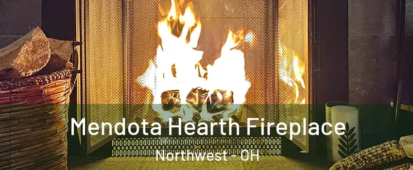 Mendota Hearth Fireplace Northwest - OH