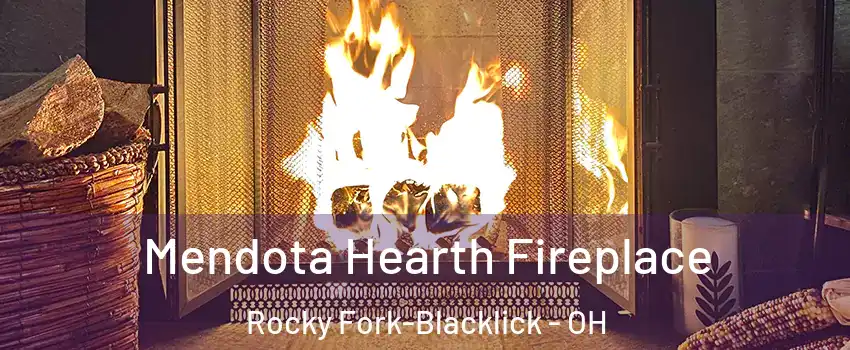 Mendota Hearth Fireplace Rocky Fork-Blacklick - OH