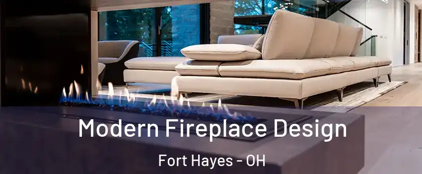 Modern Fireplace Design Fort Hayes - OH