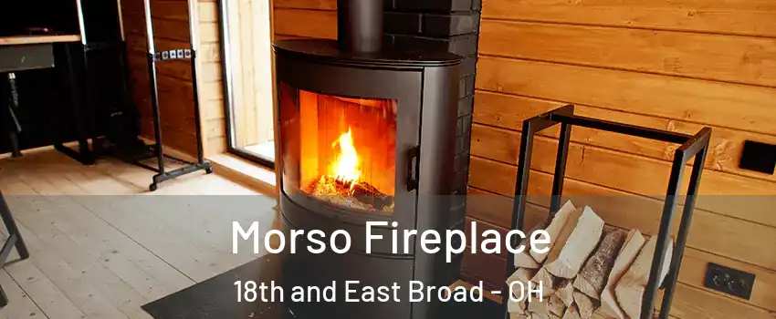 Morso Fireplace 18th and East Broad - OH