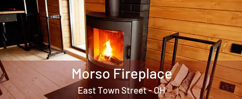 Morso Fireplace East Town Street - OH