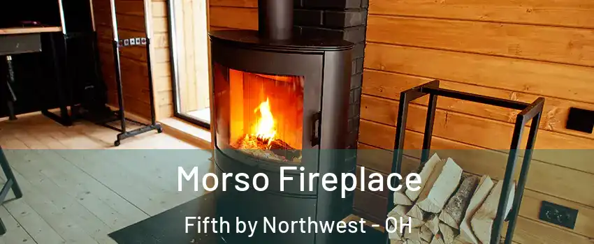 Morso Fireplace Fifth by Northwest - OH